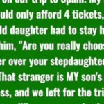 My Husband Paid for His Son’s Girlfriend’s Trip Instead of My Daughter’s