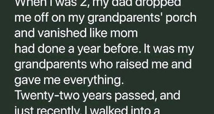 Twenty-two years after my father abandoned me at my grandparents’ door, I stumbled upon him in a restaurant.