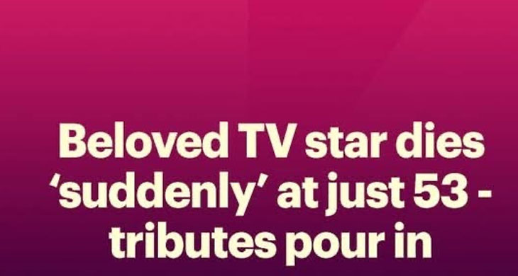Star dies ‘suddenly at home’ at the age of 53